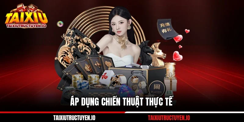 Chiến Thuật Tài Xỉu Luôn Thắng Qua 5 Góc Nhìn Nổi Bật 2 Áp dụng chiến thuật thực tế