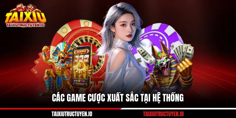 Cổng Game Sunwin Và 07 Lợi Thế Vượt Trội Từ Cộng Đồng 3 Các game cược xuất sắc tại hệ thống