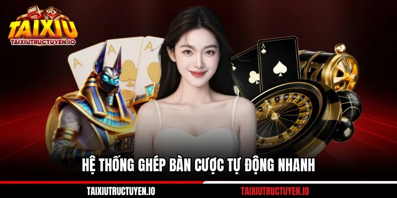 Cổng Game Sunwin Và 07 Lợi Thế Vượt Trội Từ Cộng Đồng 2 Hệ thống ghép bàn cược tự động nhanh